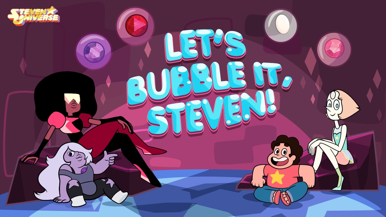 Let's Bubble It, Steven